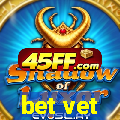 bet vet